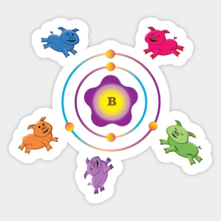 5 - B - Boron: Fun Boron! Sticker